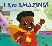 I Am Amazing! by Alissa Holder, Zulekha Holder-Young, Nneka Myers (Illustrator); 2022. Hardcover (Ch-PIC)