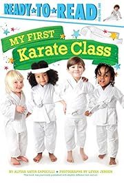 My First Karate Class by Alyssa Satin Capucilli, Leyah Jensen (Photographer); 2016. Hardcover. (Ch-NF)