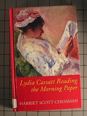 Lydia Cassatt Reading the Morning Paper by Harriet Scott Chessman; 2002. Hardcover. (Large Print)
