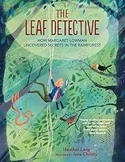 Leaf Detective, The by Heather Lang, Jana Christy (Illustrator); 2021. Hardcover. (Ch-NF)