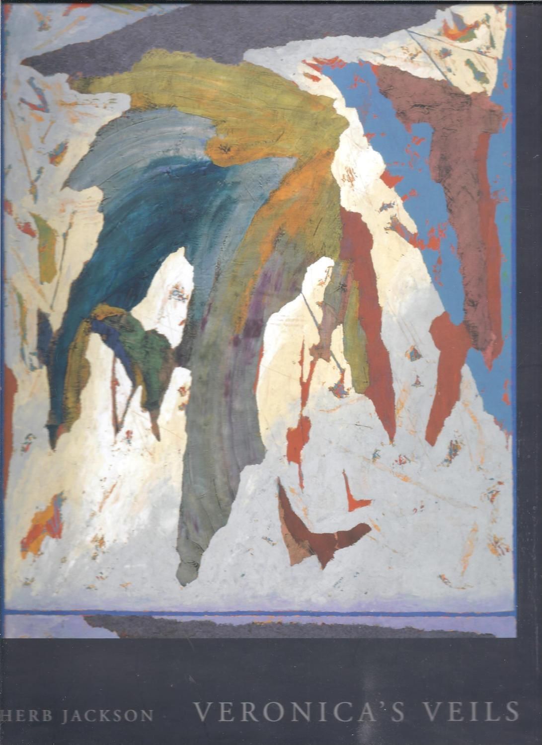 Herb Jackson: Veronica's Veils by Richard Shiff (Essay); 2007. Hardcover. (LF)