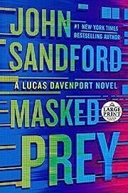 Masked Prey (Lucas Davenport #30) by John Sandford; 2020. Softcover. (Large Print)