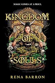 Kingdom of Souls by Rena Barron; 2019. Hardcover (YA)