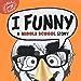I Funny: A Middle School Story [Hardcover] [2012] (Author) James Patterson, Chris Grabenstein, Laura Park by James Patterson; 2012. Hardcover (Ch-FIC)