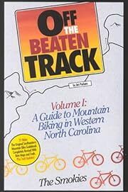 Off the Beaten Track: Volume I, A Guide to Mountain Biking in Western North Carolina by Jim Parham; 2000. Softcover (CO-NC)