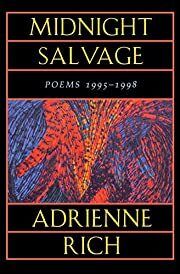 Midnight Salvage: Poems 1995-1998 by Adrienne Rich; 1999. Softcover