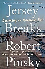 Jersey Breaks: Becoming an American Poet by Robert Pinsky; 2022. Hardcover.