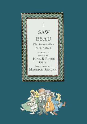 I Saw Esau: the Schoolchild's Pocket Book; edited by Iona &amp; Peter Opie. 1992. Hardcover (Ch-NF)