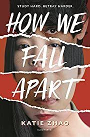 How We Fall Apart by Katie Zhao; 2021. Hardcover (YA)