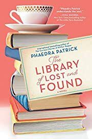 Library of Lost and Found, The by Phaedra Patrick; 2019. Hardcover.