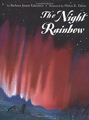 Night Rainbow, The by Barbara Esbensen; 2000. Hardcover. (Ch-NF)