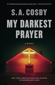 My Darkest Prayer by S. A. Cosby; 2022. Softcover.