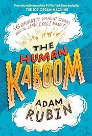 Human Kaboom, The by Adam Rubin; 2023. Hardcover. (Ch-FIC)