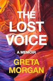 Lost Voice, The by Greta Morgan; 2025. Hardcover.