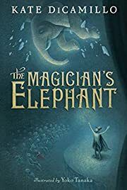 Magician's Elephant, The by Kate DiCamillo; 2009. Hardcover (Ch-FIC)