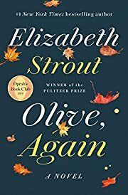Olive, Again (Olive Kitteridge #2) by Elizabeth Strout; 2019. Hardcover.