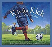 K is for Kick: A Soccer Alphabet (Sports Alphabet) by Brad Herzog; 2003. Hardcover (Ch-NF)
