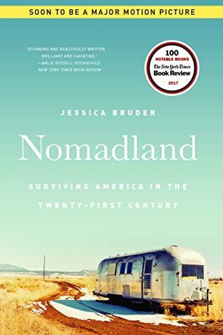 Nomadland: Surviving America in the Twenty-first Century by Jessica Bruder. 2017. Softcover.
