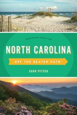 North Carolina: Off the Beaten Path (11th Edition) by Sara Pitzer; 2017. Softcover. (CO-NC)