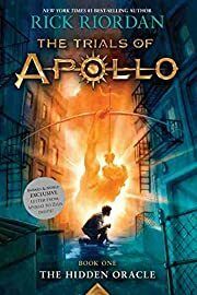 Hidden Oracle, The. (The Trials of Apollo Series #1) by Rick Riordan; 2016. Hardcover (Ch-FIC)