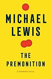 Premonition, The: A Pandemic Story by Michael Lewis; 2021. Hardcover. (First Edition)