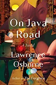On Java Road by Lawrence Osborne; 2022. Hardcover
