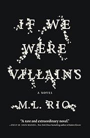 If We Were Villains by M. L. Rio; 2018. Softcover.