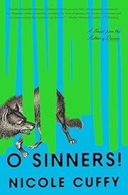 O Sinners! by Nicole Cuffy; 2025. Hardcover.