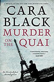 Murder on the Quai (Aimée Leduc Investigation #16) by Cara Black; 2016. Hardcover.