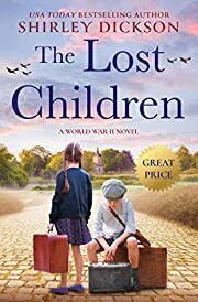 Lost Children: World War II Novel  by Shirley Dickson; 2022. Softcover