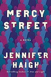 Mercy Street by Jennifer Haigh; 2022. Hardcover.