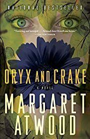 Oryx and Crake (MaddAddam #1) by Margaret Atwood; 2003. Softcover.