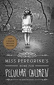 Miss Peregrine's Home for Peculiar Children by Ransom Riggs; 2011. Hardcover. (Ch-FIC)