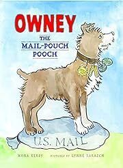 Owney, the Mail-Pouch Pooch by Mona Kerby; 2008. Hardcover (Ch-PIC)