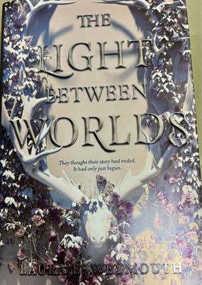 Light Between Worlds, The by Laura Weymouth. 2018 Hardcover (YA)