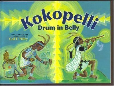 Kokopelli: Drum in Belly by Gail E. Haley. 2003 Hardcover (Ch-NF)