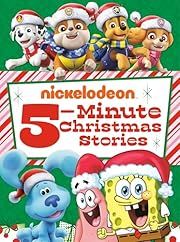Nickelodeon 5-Minute Christmas Stories (Nickelodeon) by Random House; 2017. Hardcover. (Ch-FIC)