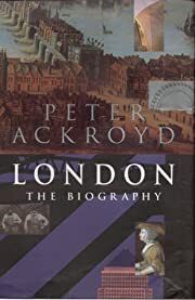 London: The Biography by Peter Ackroyd; 2000. Hardcover.