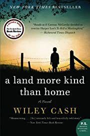 Land More Kind Than Home, A by Wiley Cash; 2013. Softcover.