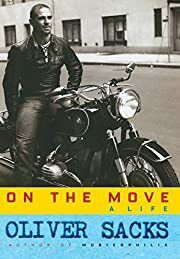 On the Move: A Life by Oliver Sacks; 2015. Softcover.
