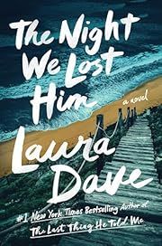 Night We Lost Him, The by Laura Dave; 2024. Hardcover.
