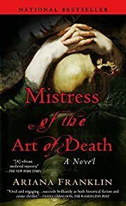 Mistress of the Art of Death (Mistress of the Art of Death #1) by Ariana Franklin; 2007. Softcover.
