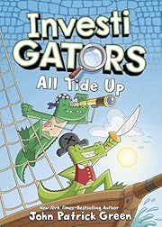 InvestiGators: All Tide Up by John Patrick Green; 2023. Hardcover. (Ch-FIC)