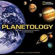 Planetology: Unlocking the Secrets of the Solar System by Tom Jones, Ellen Stofan; 2008. Hardcover. (LF)