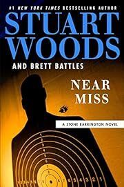 Near Miss (Stone Barrington #64) by Stuart Woods, Brett Battles; 2023. Hardcover.