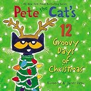 Pete the Cat's 12 Groovy Days of Christmas by James Dean; 2018. Hardcover. (Ch-PIC)