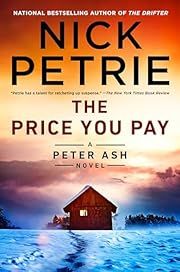 Price You Pay, The (Peter Ash #8) by Nick Petrie; 2024. Hardcover.