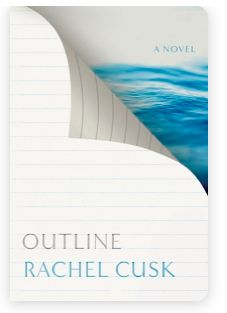 Outline (Outline #1) by Rachel Cusk; 2016. Hardcover.