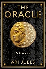 Oracle, The by Ari Juels; 2024. Hardcover.