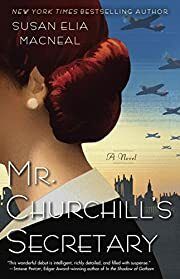 Mr. Churchill's Secretary (Maggie Hope #1) by Susan Elia MacNeal; 2012. Softcover.
